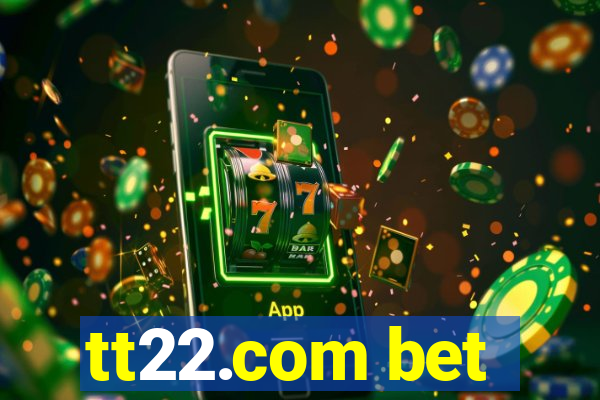 tt22.com bet